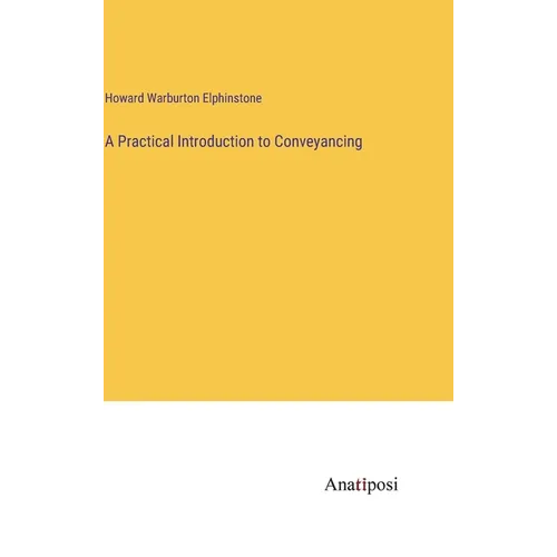 A Practical Introduction to Conveyancing - Hardcover