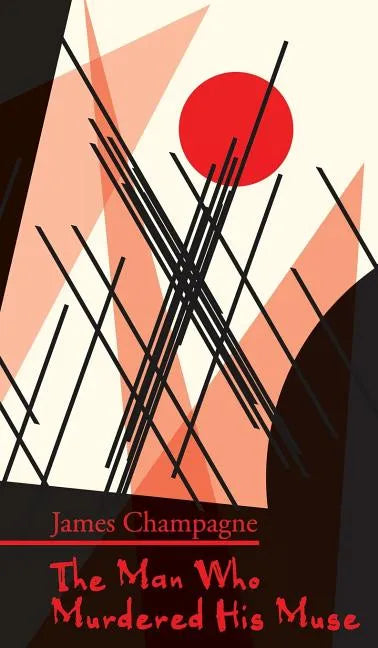 The Man Who Murdered His Muse - Hardcover