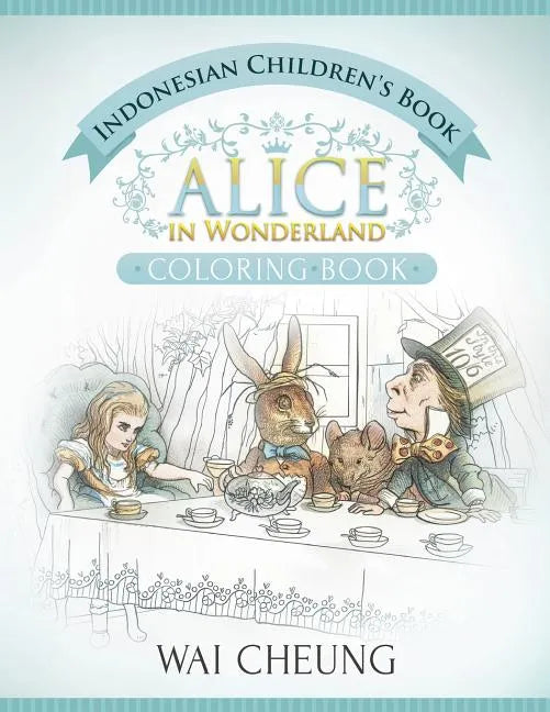 Indonesian Children's Book: Alice in Wonderland (English and Indonesian Edition) - Paperback