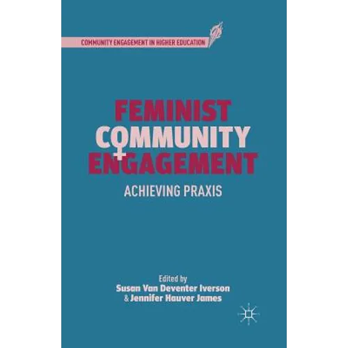 Feminist Community Engagement: Achieving PRAXIS - Paperback