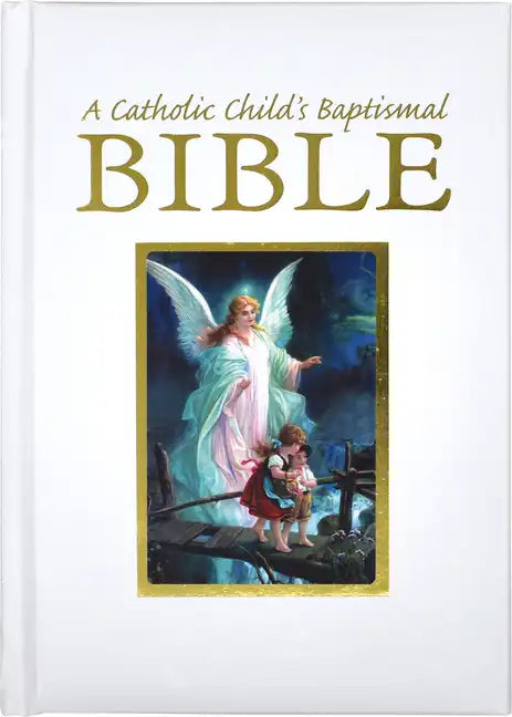A Catholic Child's Baptismal Bible - Hardcover