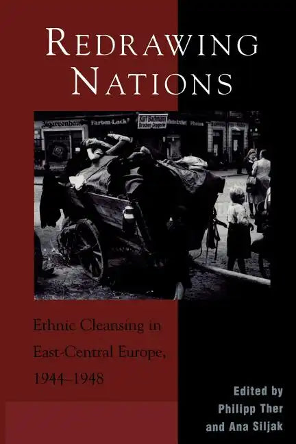 Redrawing Nations: Ethnic Cleansing in East-Central Europe, 1944-1948 - Paperback