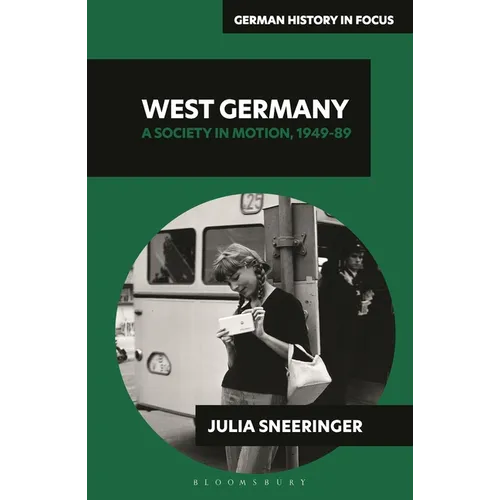 West Germany: A Society in Motion, 1949-89 - Hardcover