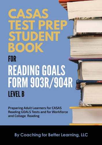 CASAS Test Prep Student Book for Reading Goals Forms 903R/904R Level B - Paperback