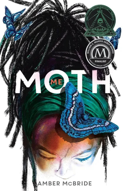 Me (Moth): (National Book Award Finalist) - Hardcover
