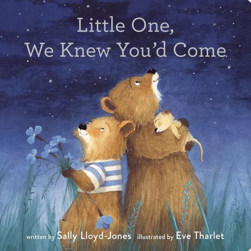 Little One, We Knew You'd Come - Board Book
