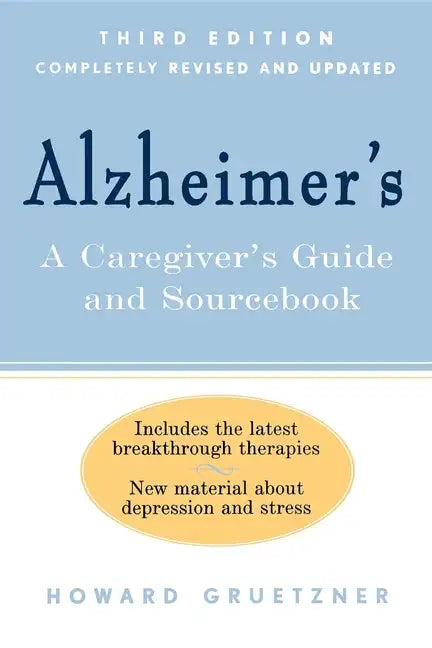 Alzheimer's: A Caregiver's Guide and Sourcebook, 3rd Edition - Hardcover