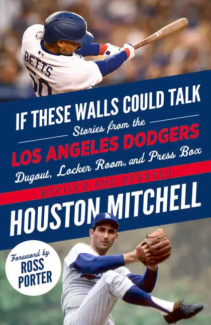 If These Walls Could Talk: Los Angeles Dodgers: Stories from the Los Angeles Dodgers Dugout, Locker Room, and Press Box - Paperback