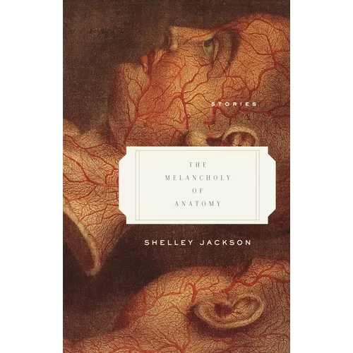 The Melancholy of Anatomy: Stories - Paperback