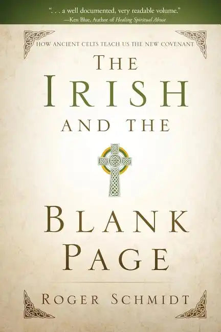 The Irish and the Blank Page: How Ancient Celts Teach us the New Covenant - Paperback