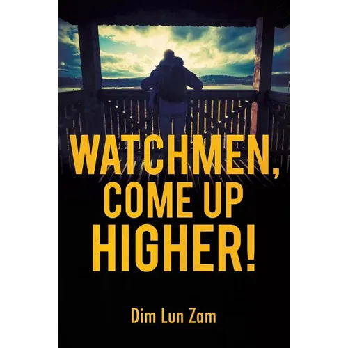 Watchmen, Come up Higher! - Paperback