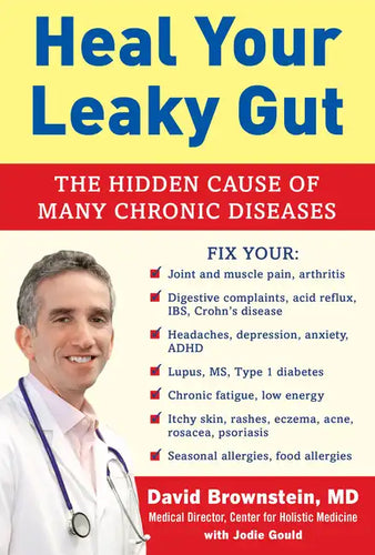 Heal Your Leaky Gut: The Hidden Cause of Many Chronic Diseases - Hardcover