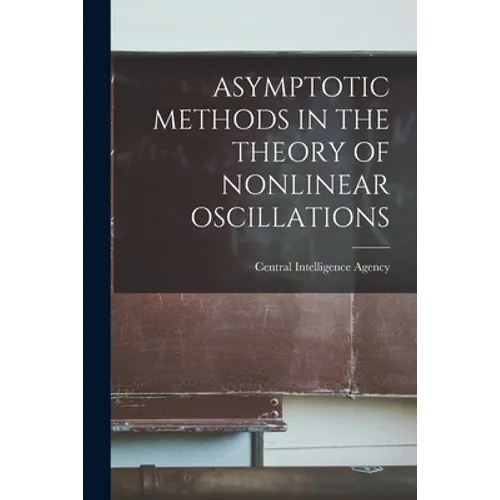 Asymptotic Methods in the Theory of Nonlinear Oscillations - Paperback