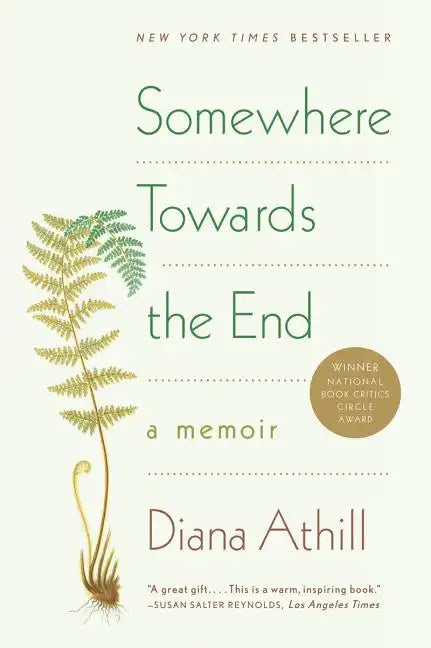 Somewhere Towards the End: A Memoir - Paperback