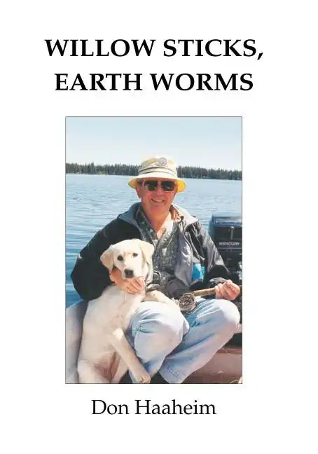 Willow Sticks, Earth Worms - Paperback