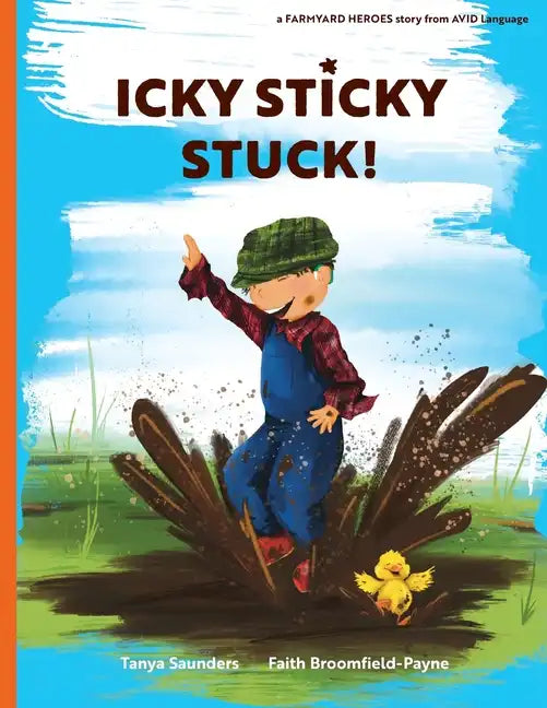 Icky Sticky Stuck!: come join the fun and games on the farm while practicing 'learning to listen' sounds - Paperback