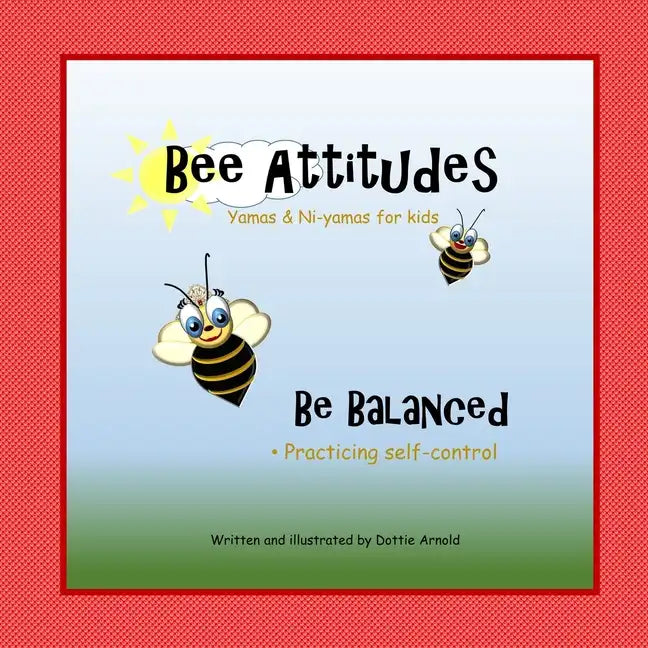 Bee Attitudes: Be Balanced - Paperback