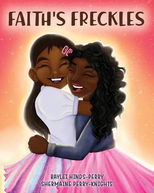Faith's Freckles: A Book to Build Self-Esteem - Paperback