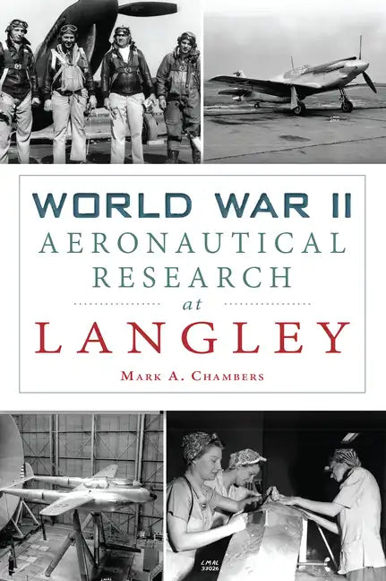 World War II Aeronautical Research at Langley - Paperback