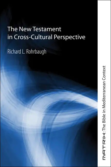 The New Testament in Cross-Cultural Perspective - Hardcover