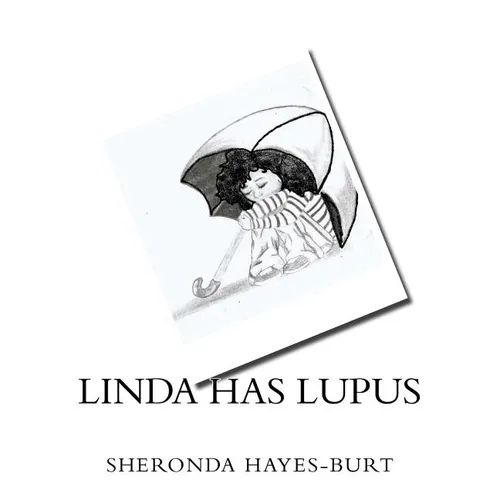 Linda Has Lupus: How a 7 year-old Deals with Having Lupus - Paperback