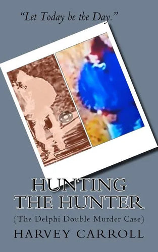 HUNTING THE HUNTER (b&w): (The Delphi Double Murder Case) - Paperback