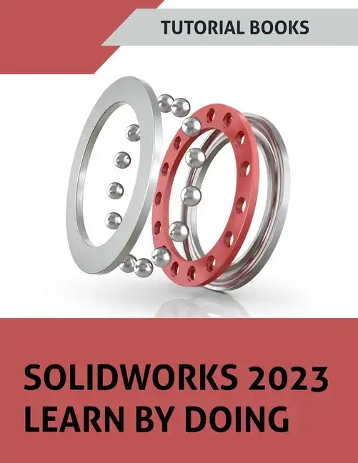 SOLIDWORKS 2023 Learn By Doing (COLORED) - Paperback