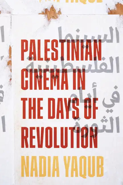 Palestinian Cinema in the Days of Revolution - Hardcover