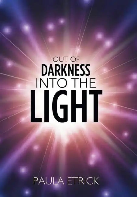 Out of Darkness into the Light - Hardcover