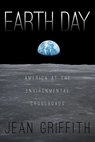 Earth Day: America at the Environmental Crossroads - Paperback