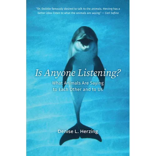 Is Anyone Listening?: What Animals Are Saying to Each Other and to Us - Hardcover