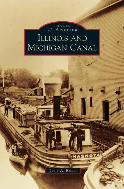 Illinois and Michigan Canal - Hardcover