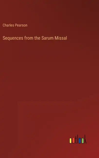 Sequences from the Sarum Missal - Hardcover