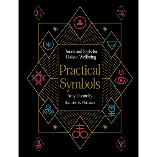 Practical Symbols: Runes and Sigils for Holistic Wellbeing - Hardcover