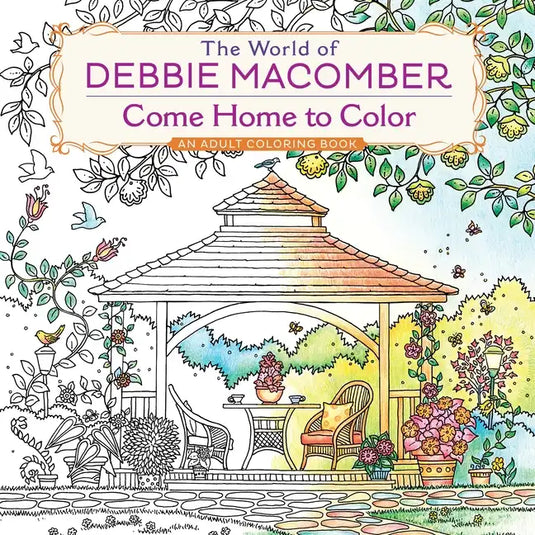 The World of Debbie Macomber: Come Home to Color: An Adult Coloring Book - Paperback