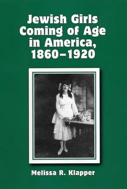 Jewish Girls Coming of Age in America, 1860-1920 - Paperback