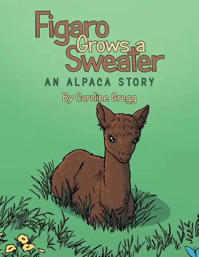 Figaro Grows a Sweater: An Alpaca Story - Paperback