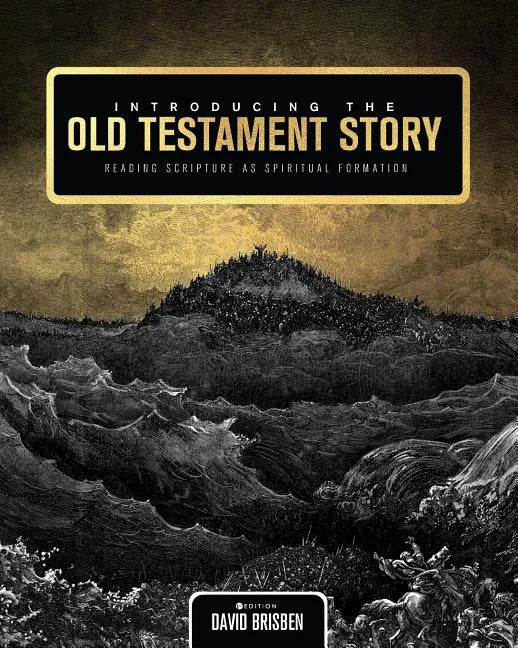 Introducing the Old Testament Story: Reading Scripture as Spiritual Formation - Paperback