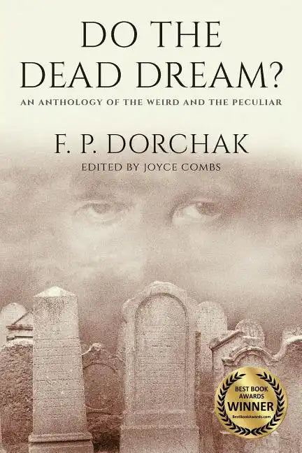 Do The Dead Dream?: An Anthology of the Weird and the Peculiar - Paperback