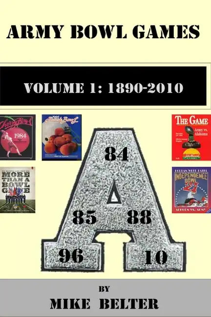 Army Bowl Games, Volume 1: 1890-2010 - Paperback