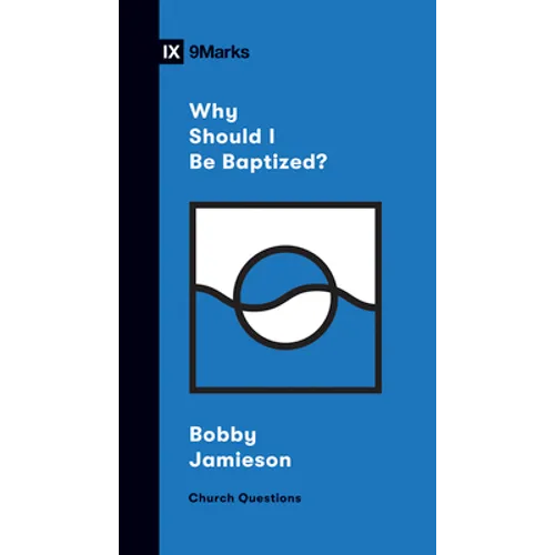 Why Should I Be Baptized? - Paperback