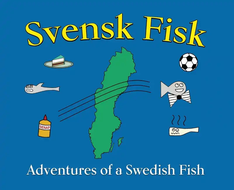 Svensk Fisk: Adventures of a Swedish Fish - Hardcover