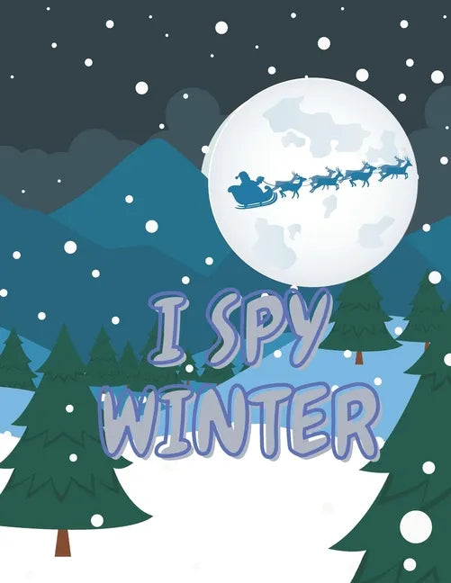 I Spy Winter: A Collection of Fun and Cute Winter Things Coloring Pages Toddlers and Preschool - Paperback