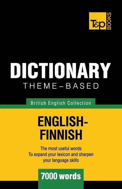 Theme-based dictionary British English-Finnish - 7000 words - Paperback