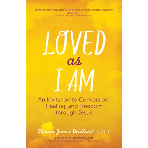 Loved as I Am: An Invitation to Conversion, Healing, and Freedom Through Jesus - Paperback