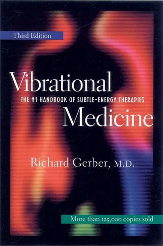 Vibrational Medicine: The #1 Handbook for Subtle-Energy Therapies - Paperback