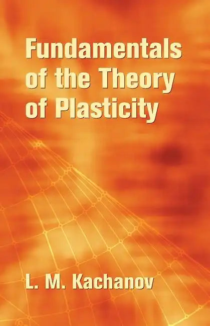 Fundamentals of the Theory of Plasticity - Paperback