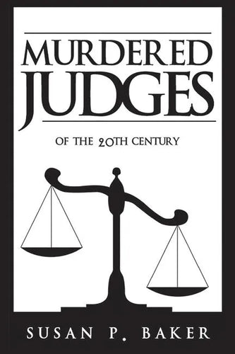 Murdered Judges of the Twentieth Century - Paperback