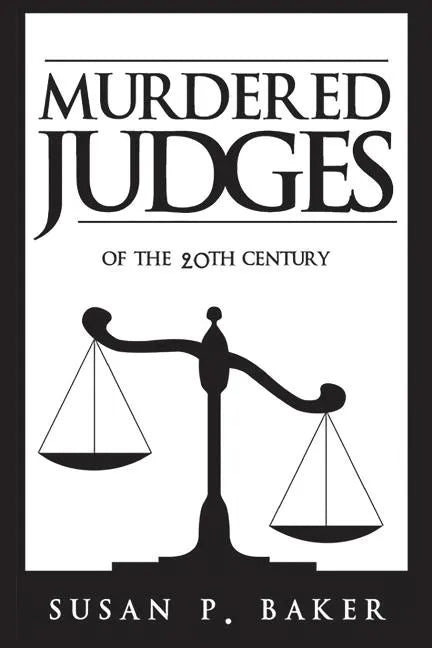 Murdered Judges of the Twentieth Century - Paperback