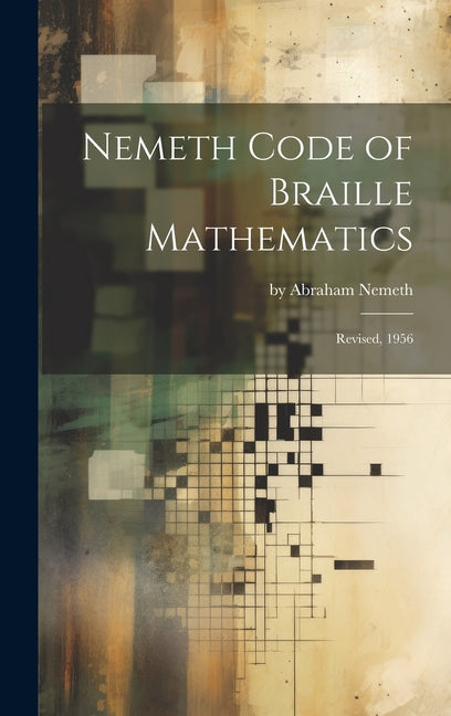 Nemeth Code of Braille Mathematics: Revised, 1956 - Hardcover